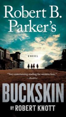 Robert B. Parker's Buckskin Robert B. Parker's Buckskin