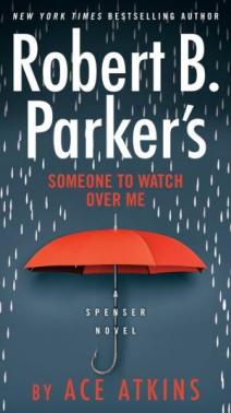 Robert B. Parker's Someone to Watch Over Me Robert B. Parker's Someone to Watch Over Me