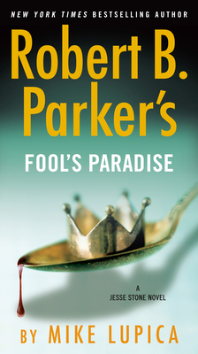 Robert B. Parker's Fool's Paradise, A Jesse Stone Novel, Mike Lupica ...